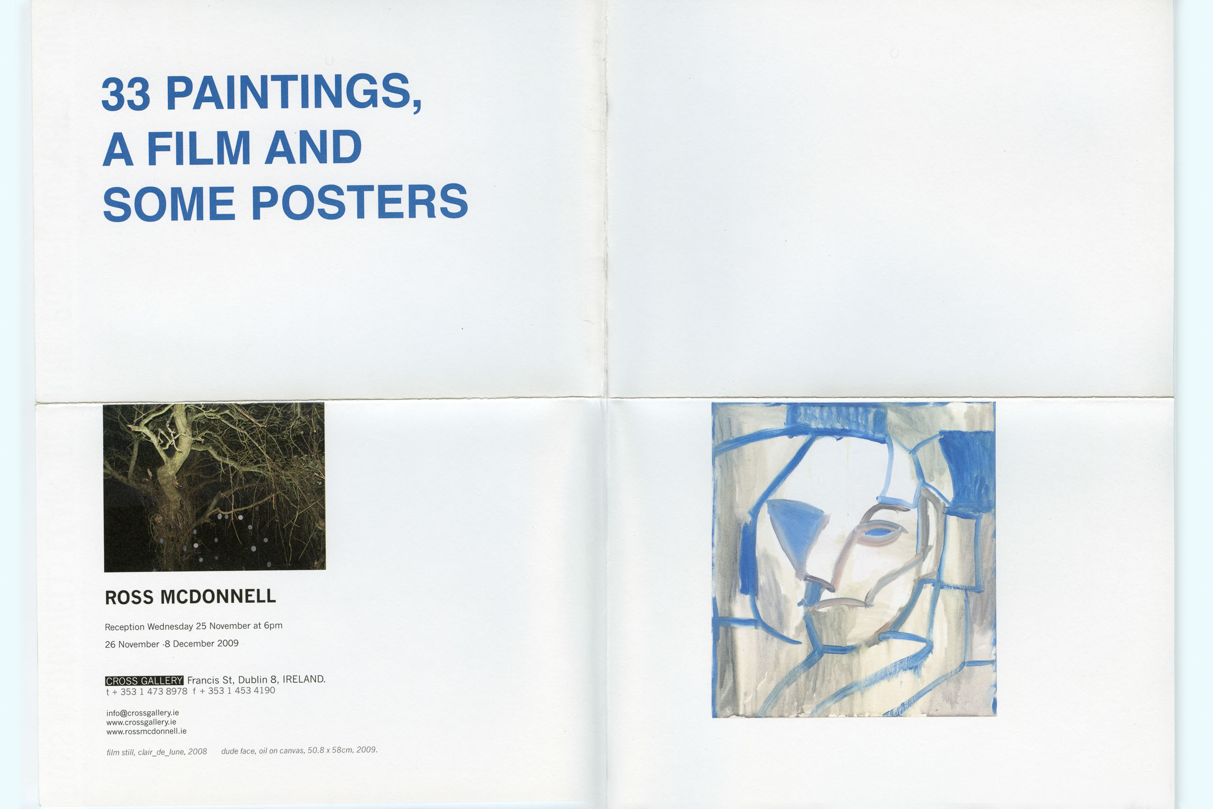 33 PAINTINGS, A FILM AND SOME POSTERS. SOLO EXHIBITION. CROSS GALLERY, DUBLIN, 2009